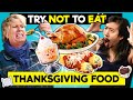 We Try Thanksgiving Foods From Around the Country | Try To Resist Eating