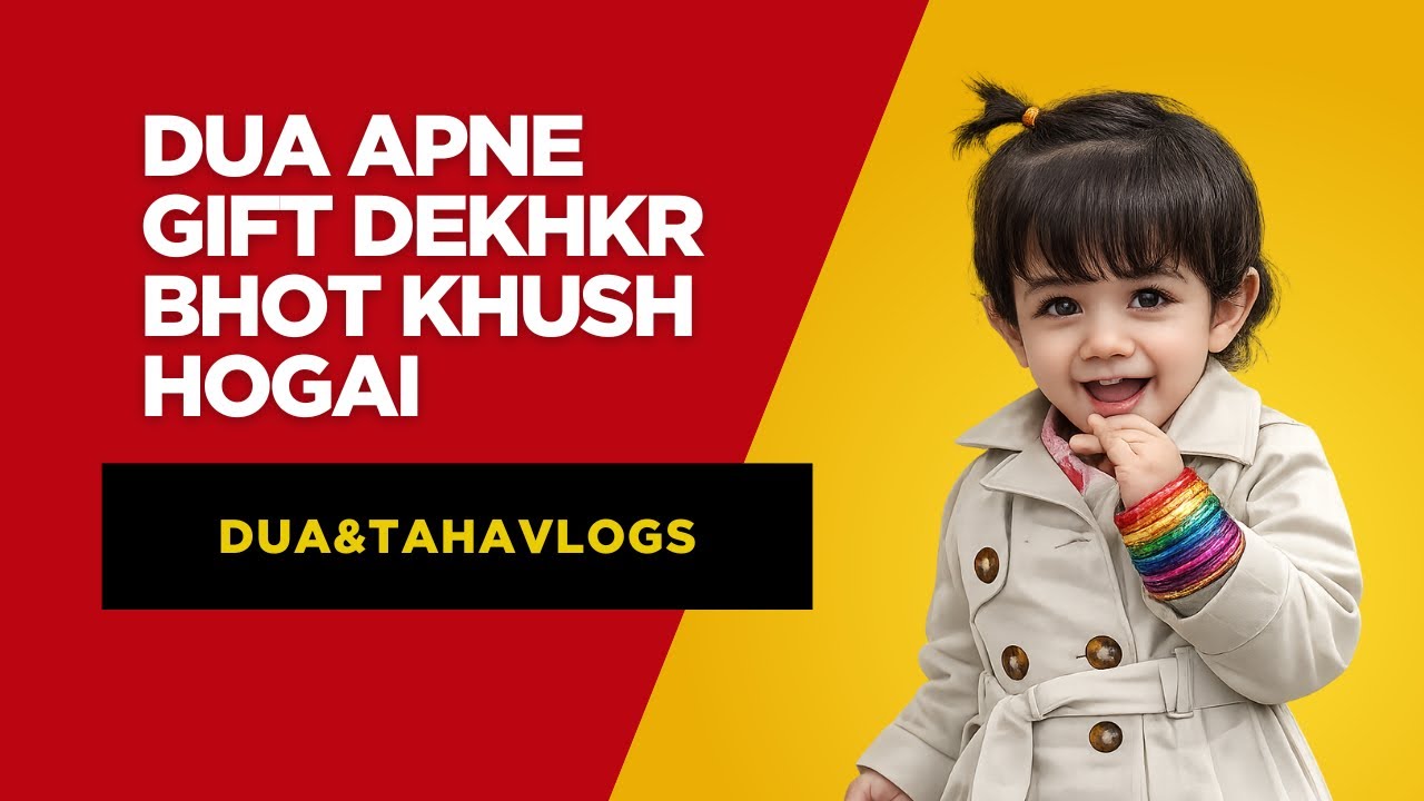 Jab Dua ne apna gift dekha 🥹 | Uski reaction ne dil jeet liya ❤️