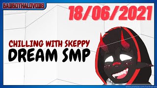 CHILLING WITH @Skeppy | Dream SMP