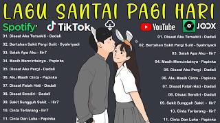 Lagu Pagi Hari Enak Didengar  Disaat Aku Tersakitibertahan Sakit Pergi Sulit