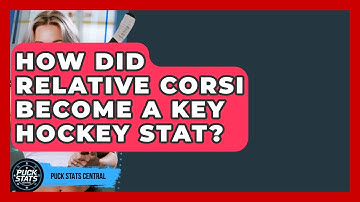 How Did Relative Corsi Become A Key Hockey Stat? - Puck Stats Central