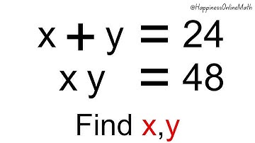 Mexico | Can You Solve This? | X+Y = 24, XY=48 | Find X,Y | Algebra