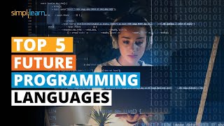 Top 5 Future Programming Languages | Upcoming Programming Languages | Simplilearn