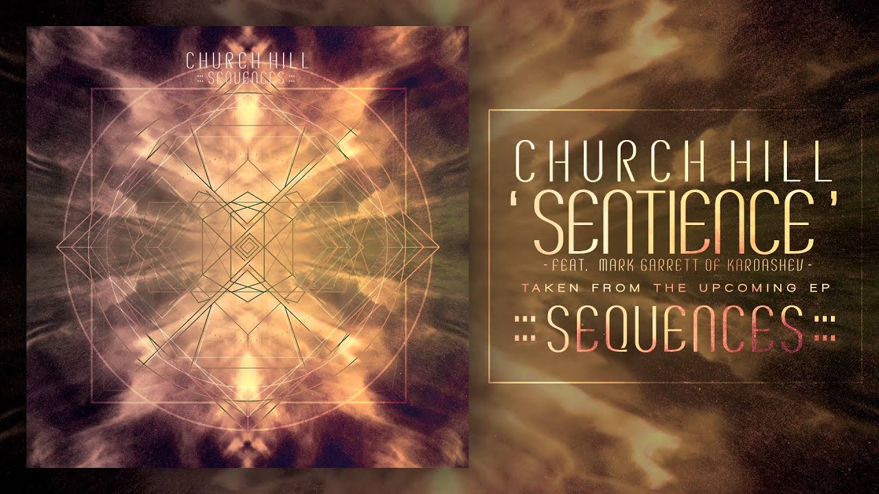 Church Hill - Sentience Ft. Mark Garret of Kardashev (Pre-production) auf YouTube ansehen Church Hill - Sentience Ft. Mark Garret of Kardashev (Pre-production) auf YouTube ansehen