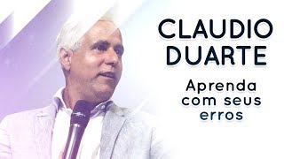 Cláudio Duarte - Aprenda com seus erros | Palavras de Fé