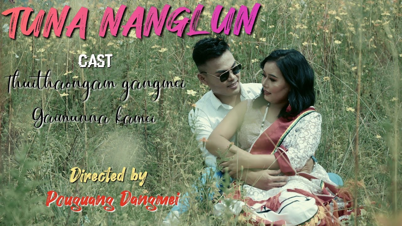 Tuna Nanglun official  Rongmei music video album latest