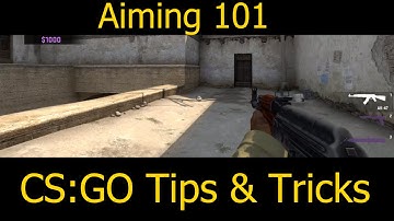 CS:GO Tips & Tricks : Aiming 101