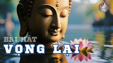 Vọng Lại | Chỉ trong 6 phút, bản nhạc này sẽ GIÚP BẠN VƯỢT QUA tổn thương!