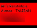 Mc's Renatinho e Alemao - TALIBAN (BAIXADA SANTISTA CV PCC)