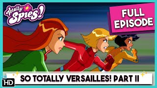 Totally Spies! Season 6 - Episode 26 So Totally Versailles! Part 2 (HD Full Episode)