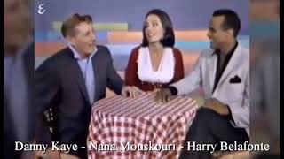 Nana Mouskouri - Harry Belafonte - Danny Kaye