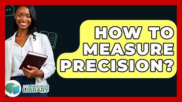 How To Measure Precision? - The Language Library