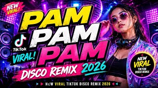 PAM PAM PAM – NEW VIRAL TIKTOK DISCO REMIX 2026 | TRENDING PARTY MIX 🎧🔥