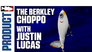 Berkley Choppo with Justin Lucas