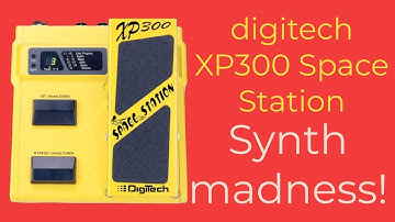 Digitech XP300 Space Station: synth madness!