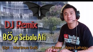 Download lagu LAGU NIAS - BÖGI SEBOLO AFI - APPU LAHAGU - CIPT. MARTINUS GULÖ
