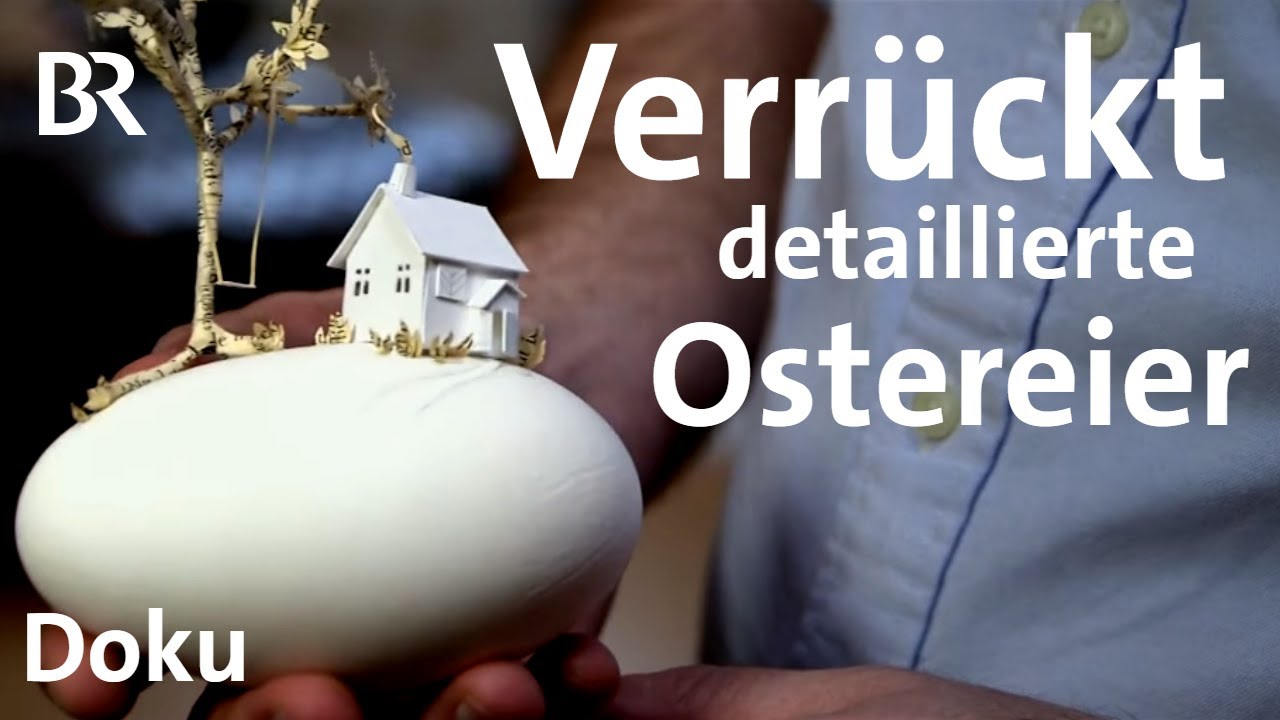 Kunst zu Ostern: Eier bemalen und verzieren | Zwischen Spessart und Karwendel | BR