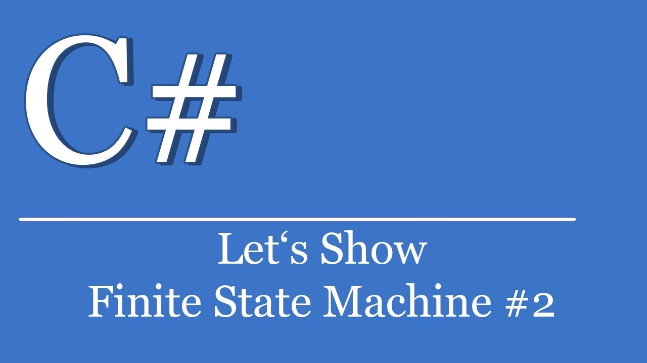 Let's Show #278 - C# Visual Studio .NET Tutorial - Deterministic Finite State Machine #2 - YouTube