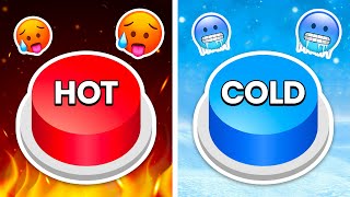 Choose One Button! HOT or COLD Edition 🔥❄️ Quiz Time