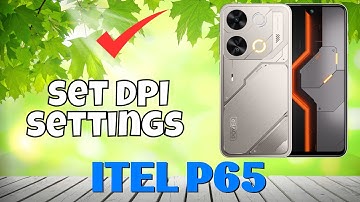 itel P65 Dpi Settings Or Change Dpi Settings || How to use dpi || How to set DPI settings