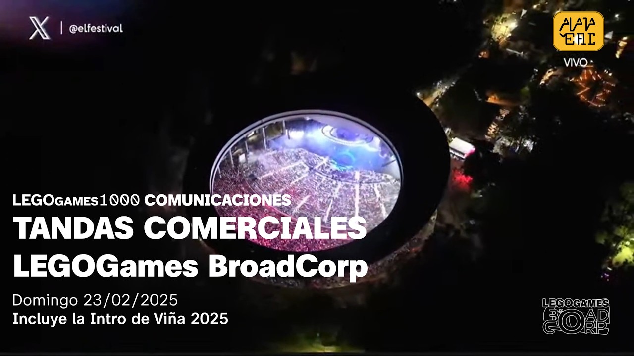 LEGOGames BroadCorp - Tandas Comerciales e Intro Viña 25 (23 de febrero de 2025)