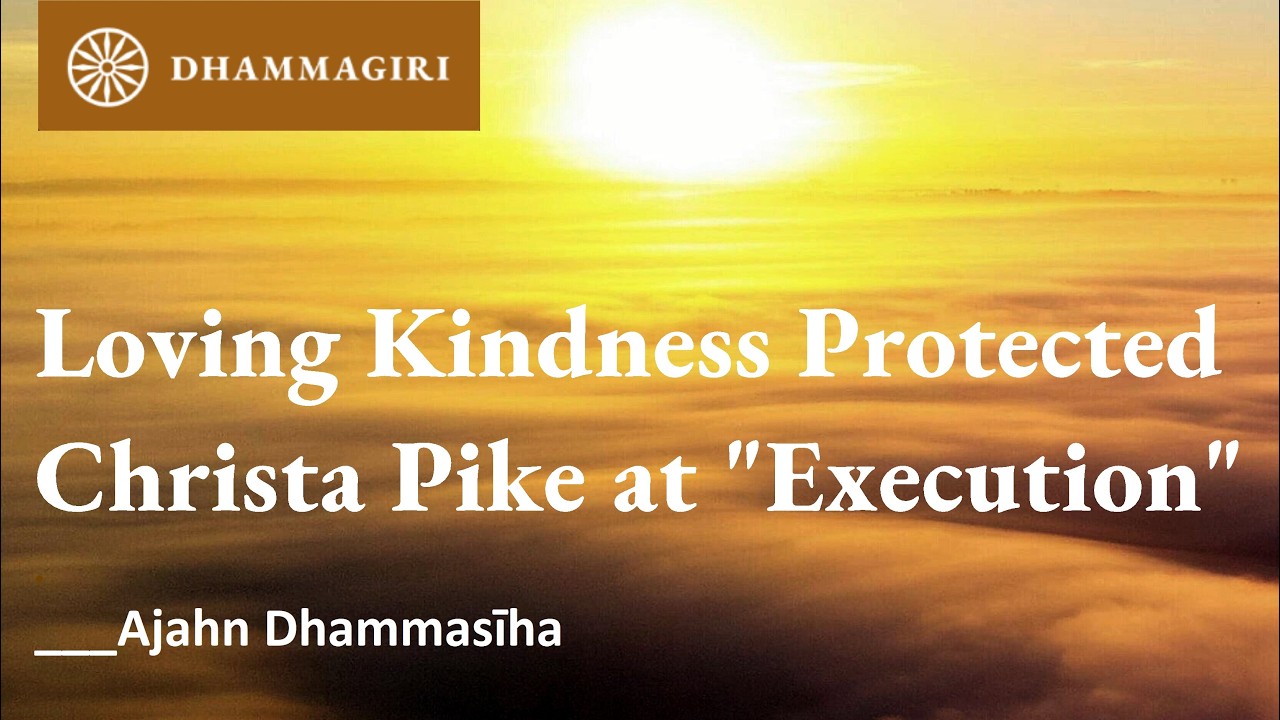 Christa Pike Survives Execution Protected by Loving Kindness | Metta vs Poison | Ajahn Dhammasiha