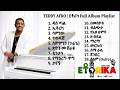 TEDDY AFRO FULL ALBUM 2026 NON STOP MUSIC Music Tedyafroarmash Viral Teddyafro Ted 