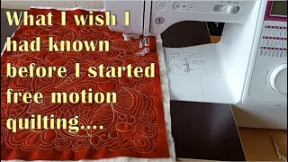 What I wish I had known before I started my free motion quilting adventure on a domestic machine.