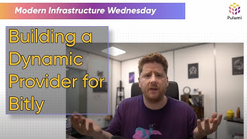 Building a Dynamic Provider for Bitly with Pulumi | Modern Infrastructure Wednesday