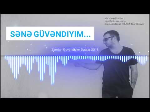 Zamiq M - Sene Guvendiyim Daglar 2018