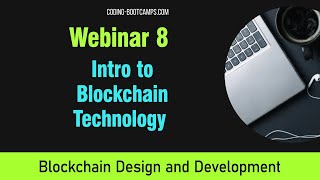 Intro to Blockchain Webinar for Absolutely Beginners- Review of Key Blockchain Concepts & Platforms