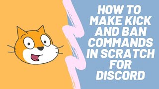 How To Make Kick And ban Commands in Scratch for Discord Part 2