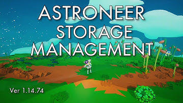 Astroneer - Storage Management