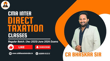 CMA INTER | DIRECT TAX classes | 1 to 10 CLASSES | 100% ENGLISH | BY CA BHASKAR SIR | DEC 25/JUNE 26