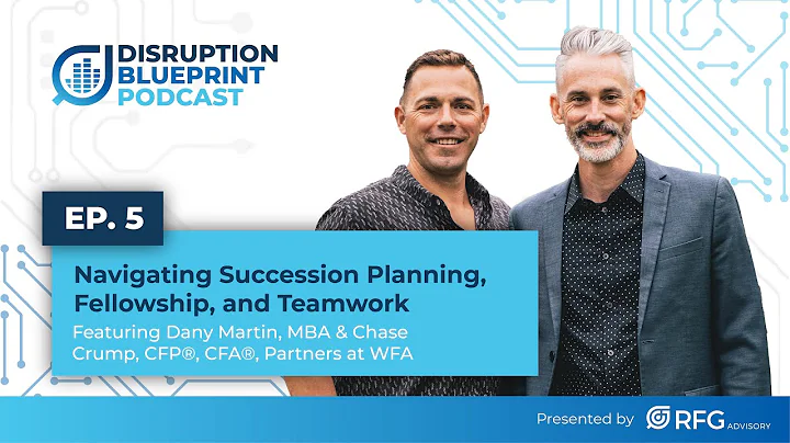 EP. 5: Thinking About the Future ft. Dany Martin and Chase Crump, CFP | Disruption Blueprint Podcast