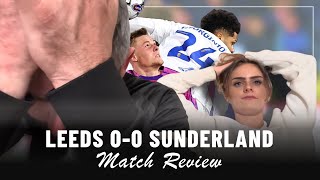 FARKE at fault?! | Leeds 0-0 Sunderland