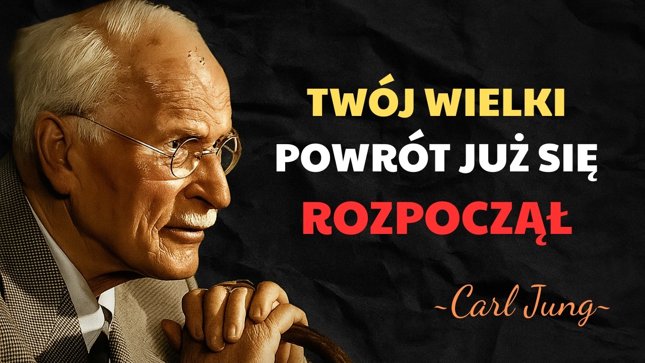 Widzisz to, ponieważ wchodzisz w największy powrót swojego życia – Carl Jung