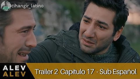 Trailer 2 Capítulo 17 • ALEV ALEV • Subtitulado en Español