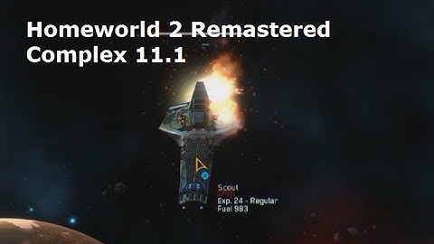 Homeworld 2 Remastered Complex 11.1