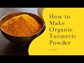 How to make organic turmeric powder at home |Turmeric powder from roots