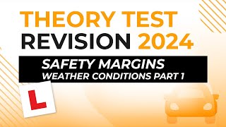 Safety Margins – Weather Conditions Part 1 | Theory Test Revision 2021