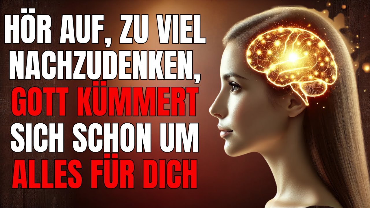 GOTT WILL JETZT MIT DIR SPRECHEN! Hör auf, zu viel nachzudenken, und höre zu