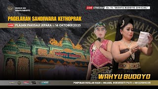 ✅LIVE KETOPRAK WAHYU BUDOYO :: JOKO TINGKIR NGRATU :: PLAJAN - PAKIS AJI - JEPARA :: 16 OKTOBER 2025