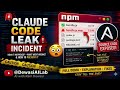 Claude Code Leak 🧨 Explained | npm Mistake That Exposed Source Code (Postmortem + Demo)