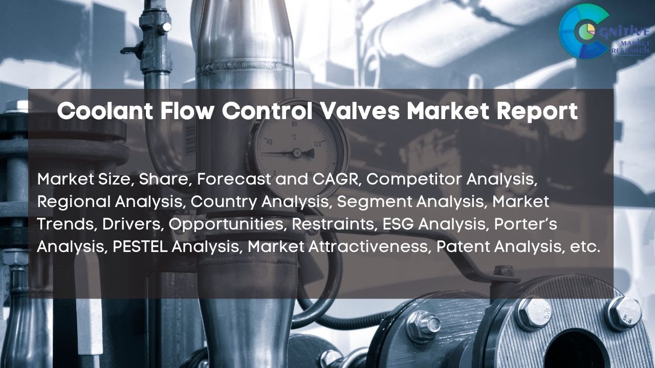 Coolant Flow Control Valves Market Report 2024 | Forecast, Market Size ...