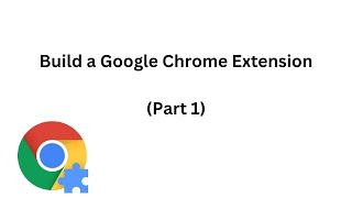 Building a Chrome Extension (Part 1)
