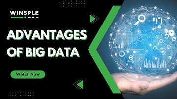 Advantages of Big Data | Upskill with Winsple Learning