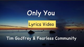 Only You | Tim Godfrey & Fearless Community