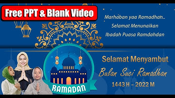 GRATIS TEMPLATE VIDEO UCAPAN RAMADHAN || RAMADHAN KARIEM FREE POWERPOINT & VIDEO KOSONGAN