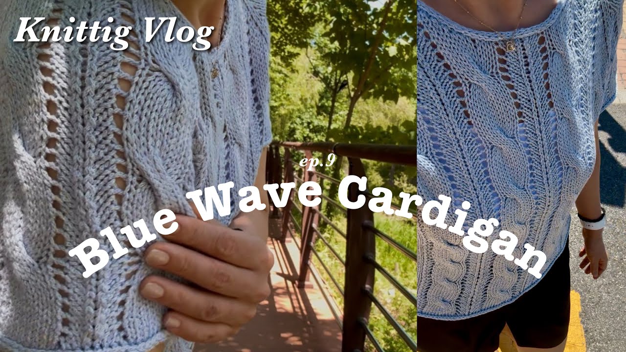[Вязание] эп. 9 Кардиган «Голубая волна» Blue Wave Cardigan🌊🫧🩵✨ㅣ Вязание Vlog (субтитры)